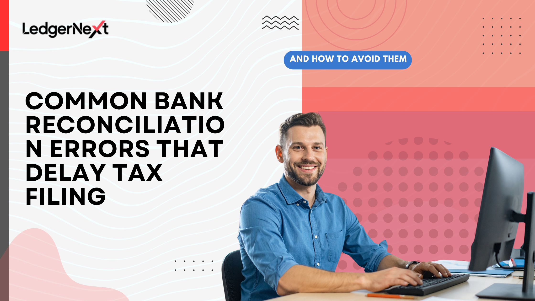 Common Bank Reconciliation Errors That Delay Tax Filing