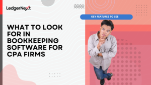 What to Look for in Bookkeeping Software for CPA Firms